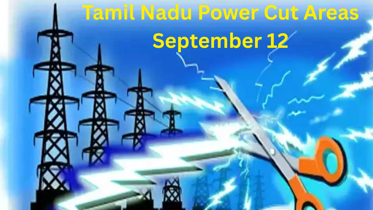 Tamil Nadu Power Cut Areas September 12